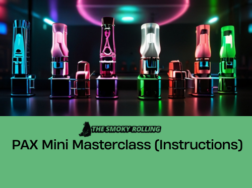 PAX Mini Instructions: A Guide With Tips and Tricks The Smoky Rolling PAX Mini Instructions: A Guide With Tips and Tricks The Smoky Rolling