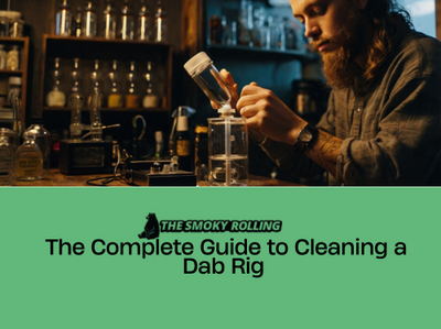 The Complete Guide to Cleaning a Dab Rig