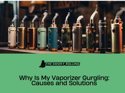 Why Is My Vaporizer Gurgling: Causes and Solutions