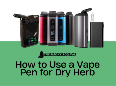 How to Use a Vape Pen for Dry Herb